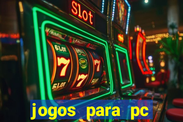 jogos para pc gratis windows 7